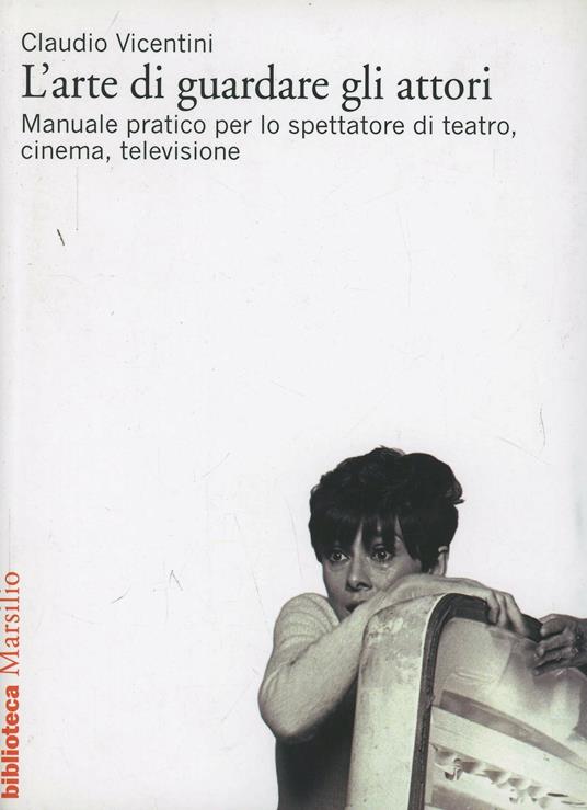 Copertina di L' arte di guardare gli attori